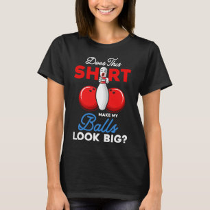 T-shirt Est-Ce Que Cette Chemise Fait Mon Look Big Bowling