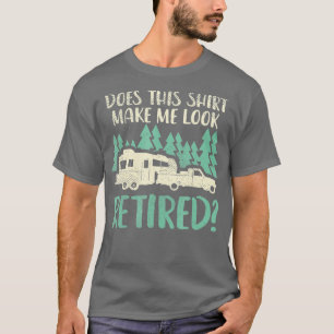 T-shirt Est-Ce Que Cette Chemise Me Donne L'Air Retraitée 