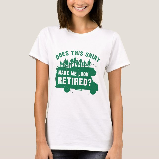 T-shirt Est-Ce Que Cette Chemise Me Rend Retraitée (Devant)