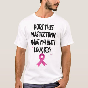 T-shirt Est-Ce Que Cette Mastectomie Fait Apparaître Mon B