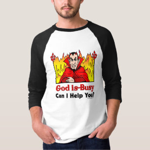 T-shirt Est-ce que Dieu occupé, j'est peux vous aider ?