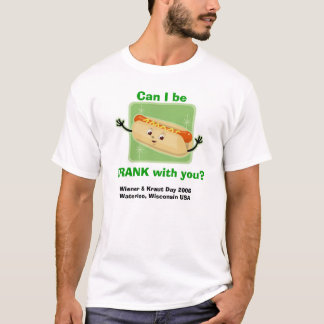 T-shirt Est-ce que je peux être FRANK avec vous ?