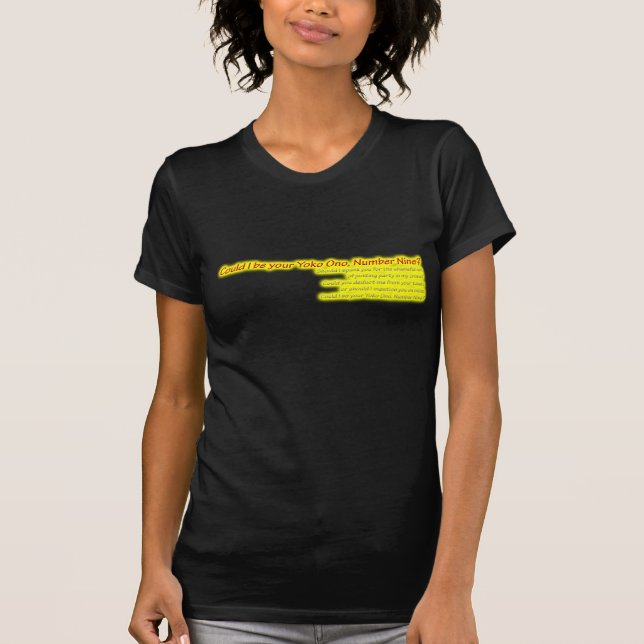 T-shirt Est-ce que je pourrais être votre Yoko Ono, le (Devant)