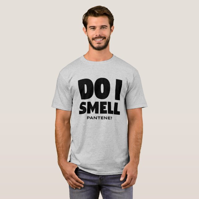 T-shirt Est-ce que je sens Pantene ? - Citation drôle (Devant entier)