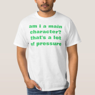 T-shirt est-ce que je suis un caractère principal ?