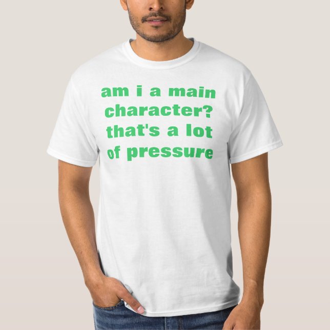 T-shirt est-ce que je suis un caractère principal ? (Devant)