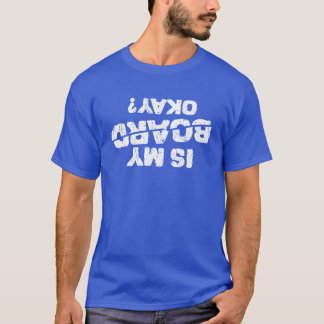 T-shirt Est-ce que ma planche est ok sports extrêmes