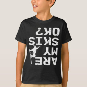 T-shirt Est-Ce Que Mes Skis Ok Funny Skier Dit