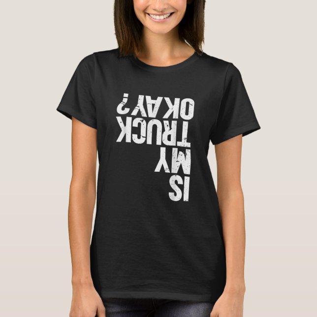 T-shirt Est-ce que mon camion est bon Monster Truck (Devant)