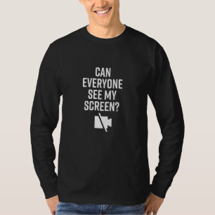 T-shirt Est-Ce Que Tout Le Monde Peut Voir Mon Écran Pour 