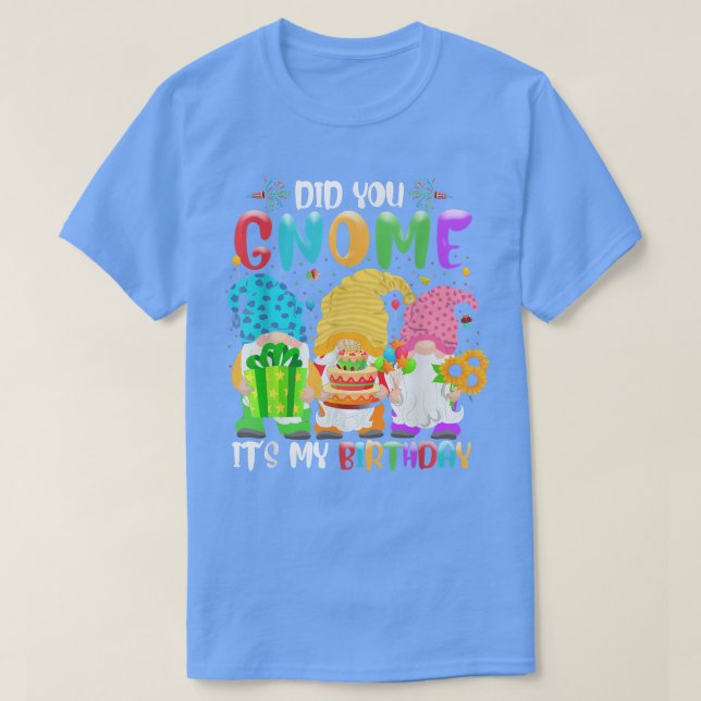 T-shirt Est-Ce Que Tu As Gnomé C'Est Mon Anniversaire Gnom (Design devant)