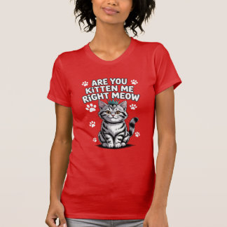 T-shirt Est-ce que tu me chattes juste miow