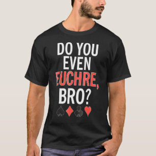 T-shirt Est-Ce Que Vous Même Le Jeu De La Carte Bro Euchre