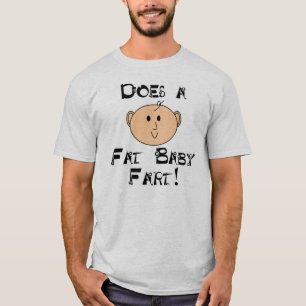 T-shirt Est-ce qu'gros bébé pète ?