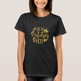 T-shirt Est-ce qu'il est encore octobre