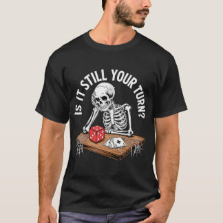 T-shirt Est-ce toujours votre tour Citation drôle de squel