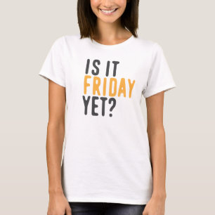 T-shirt Est-ce vendredi encore ?