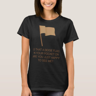 T-shirt Est-Ce Votre Drapeau Beige Dans Votre Poche Ou Ête