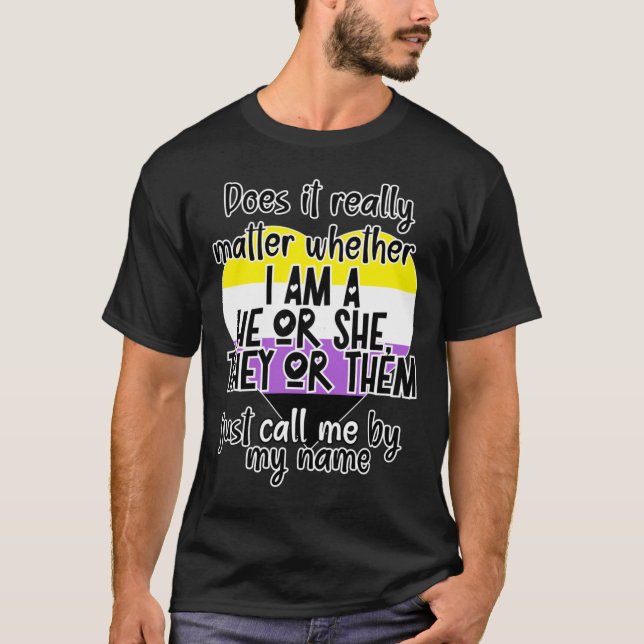T-shirt Est-Ce Vraiment Que Je Sois Un Lui Ou Un (Devant)