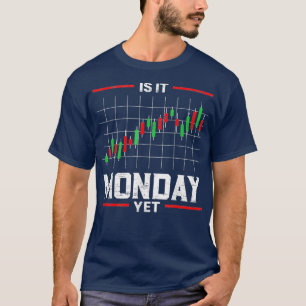 T-shirt Est-Il Lundi Pourtant Stock Marché Jour Trader For