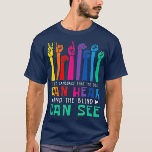 T-shirt Est Le Langage Que Les Sourds Peuvent Entendre Un 