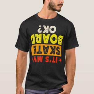 T-shirt Est Mon Skateboard Ok Skater Skateboard Patinage