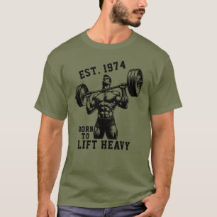 T-shirt EST N'Importe Quelle Année Née Pour Soulever De Lo