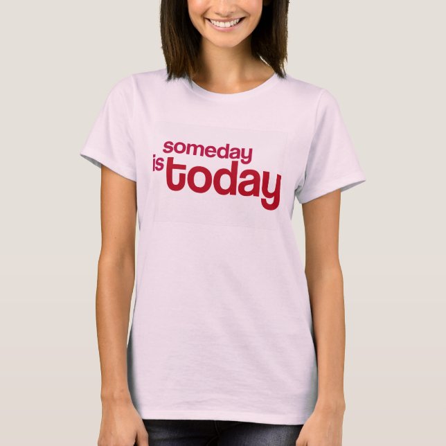 T-shirt Est un jour aujourd'hui (Devant)