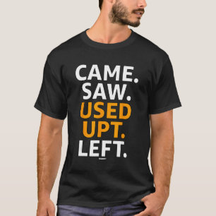 T-shirt Est venu A vu Utilisé UPT A quitté Collègue Associ