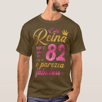 T-shirt Esta Reina hace que los 82 se parezca fabuloso