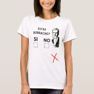 T-shirt estas borracho ?