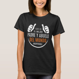 T-shirt Este es el mejor Padre y Abuelo del Mundo Insupera