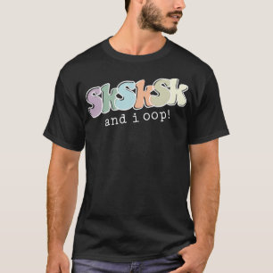 T-shirt Et I OOP SkSkSk Drôle Mème Citation mème mignonne