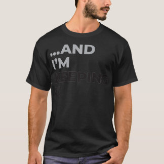 T-shirt Et je garde ça pour les femmes Fiancée drôle