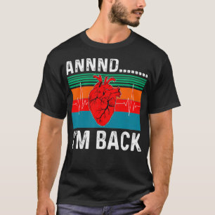 T-shirt Et Je Reviens Attaque Cardiaque Survivor Drôle Cit