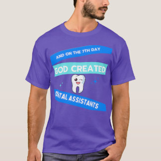 T-shirt Et le 7e jour Dieu a créé des assistants dentaires