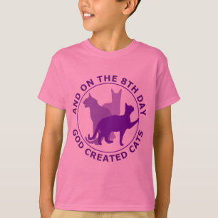 T-shirt Et le 8ème jour Dieu a créé des chats