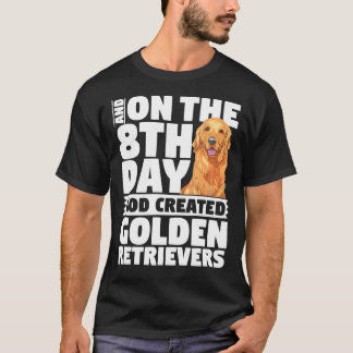 T-shirt Et le 8ème jour Dieu a créé des récupérateurs d'or
