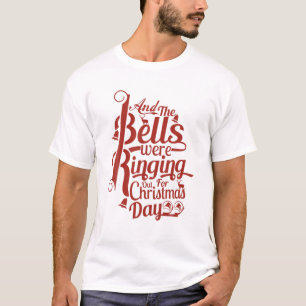 T-shirt Et Les Cloches Sonnaient Pour Noël