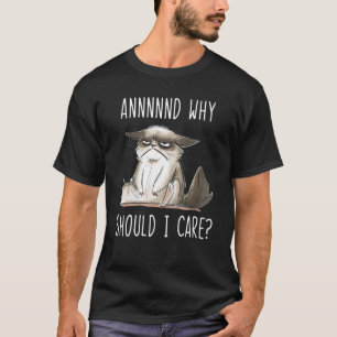T-shirt Et pourquoi devrais-je me soucier du chat Sarcasti