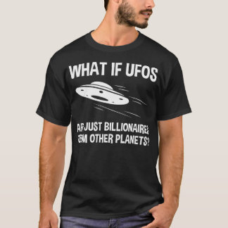 T-shirt Et Si Les Ufos Ne Sont Que Des Milliards D'Autres 