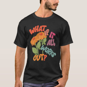 T-shirt Et Si Tout Fonctionnait Fleur Rétro Pour Hommes Fe