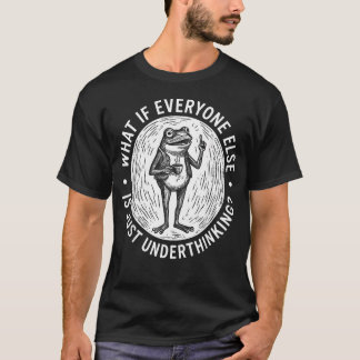 T-shirt Et si tout le monde sous-estime simplement l'humou