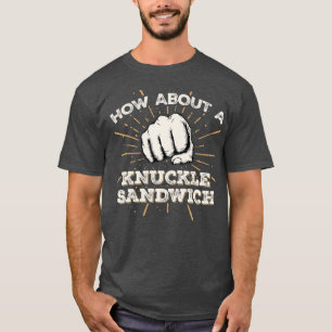 T-shirt Et Un Sandwich Knuckle Funny Martial Arts Bo