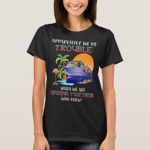T-shirt Étaient Des Problèmes Lorsque Nous Croisons Ensemb