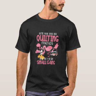 T-shirt Étaient Plus Que Juste Quilting Friends Quilter Fl