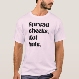 T-shirt Étaler les joues ne pas haïr