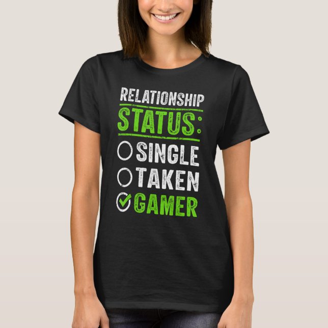 T-shirt État de la relation Jeu unique pris Gamer Amusant (Devant)