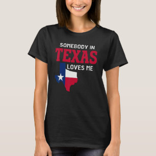 T-shirt Etat Du Texas Quelqu'Un Au Texas M'Aime