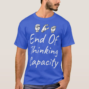 T-shirt ETC FIN DE LA PENSÉE CAPACITÉ ASL Langue Des Signe